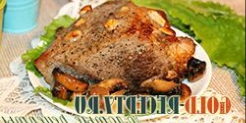 Peći meso u pećnici u cjelini sa gljivama